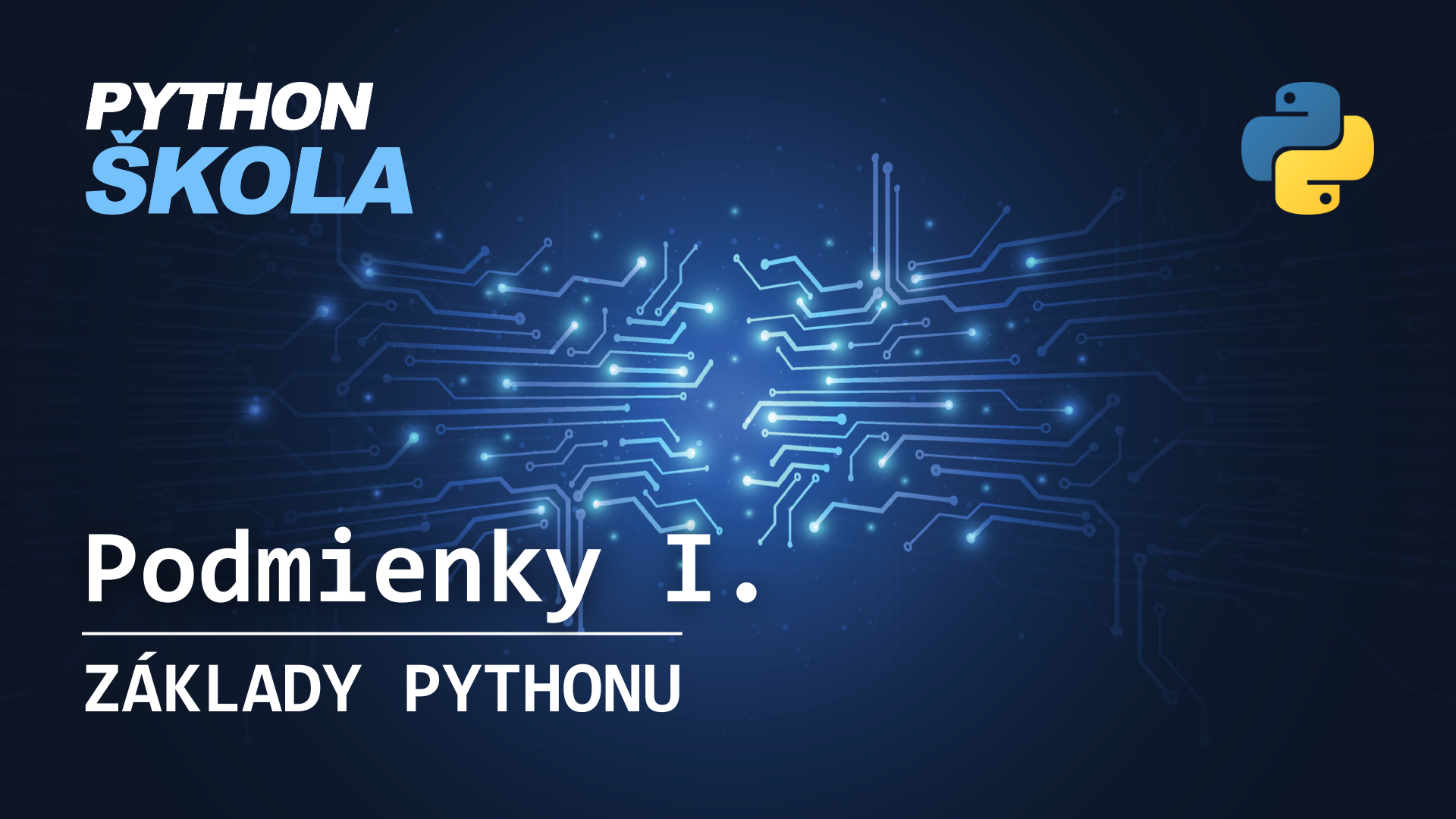 Podmienky - logické rozhodovanie programu