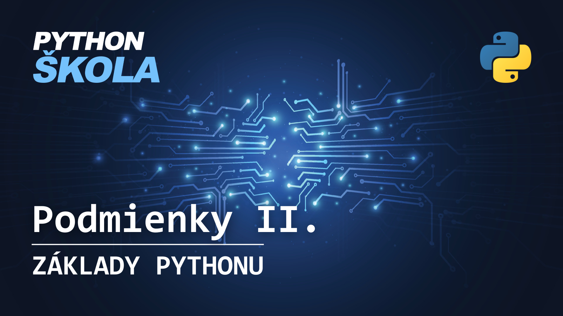 Podmienky II. - vetvenie a komplexná logika