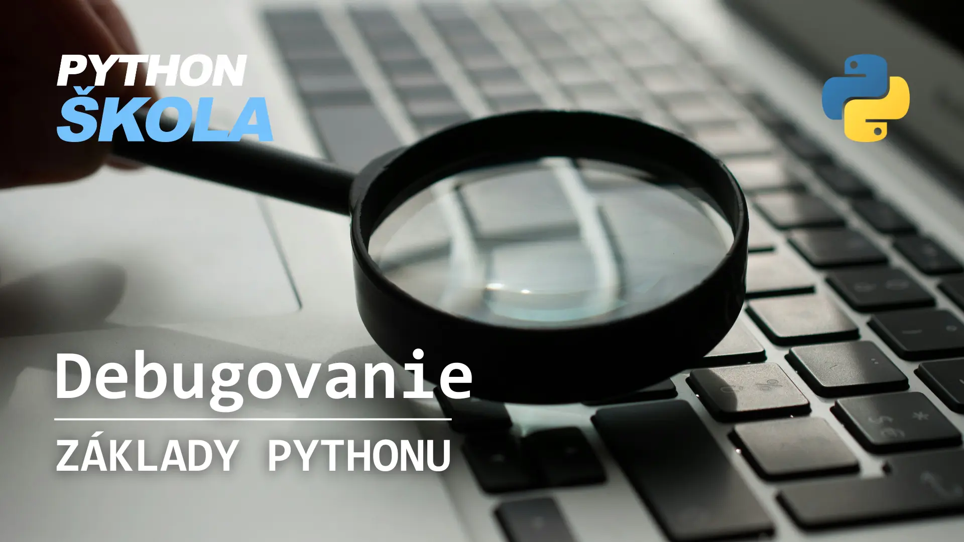 Ako hľadať a riešiť chyby v kóde - debugovanie